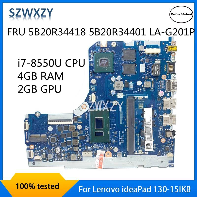 Lenovo IdeaPad 130-15IKB Ʈ , i7-8550U CPU 4GB RAM 2GB GPU LA-G201P, FRU 5B20R34418 5B20R34401 